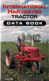 International Harvester Tractor Data Book By Guy Fay